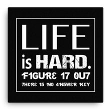 Life Is Hard.  Figure It Out Canvas Wall Art