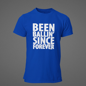 Been Ballin' Since Forever EXP1 T-Shirt