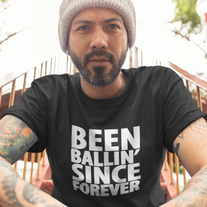 Been Ballin' Since Forever EXP1 T-Shirt
