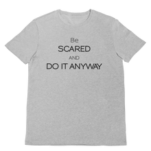 Be Scared and Do It Anyway Tee