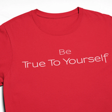 Be True To Yourself Tee