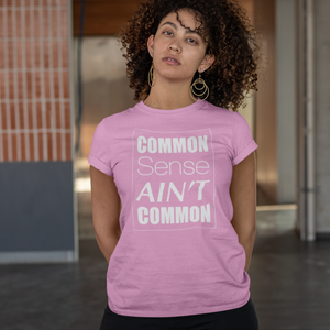 Common Sense Ain't Common Short-Sleeve Unisex T-Shirt