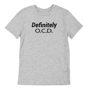Definitely OCD Unisex Tee