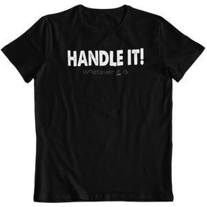 Handle It! Short-Sleeve Unisex T-Shirt