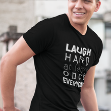 Laugh Hard At Least Once Everyday Short-Sleeve Unisex T-Shirt