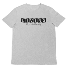 Living For My Family T-Shirt