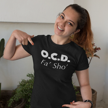 OCD Fa' Sho' T-Shirt