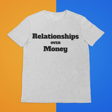 Relationships Over Money T-Shirt