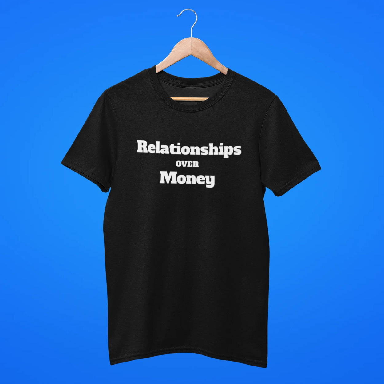 Relationships Over Money T-Shirt
