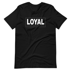 Loyal Short-Sleeve Unisex T-Shirt