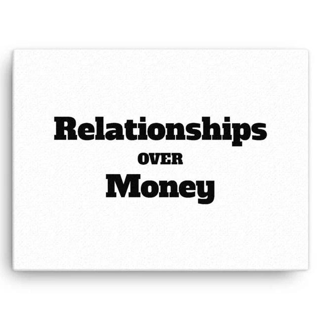 Relationships Over Money Canvas Wall Art