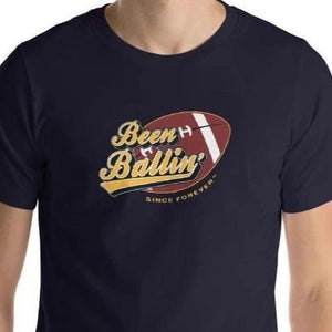 Been Ballin' Since Forever Football T-Shirt