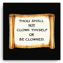 Thou Shall Not Clown Thyself Or Be Clowned Canvas Wall Art