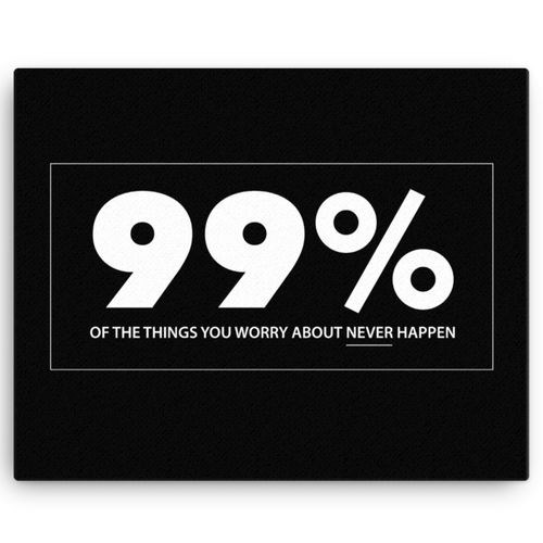 99% of the Things You Worry About Never Happen Canvas Wall Art