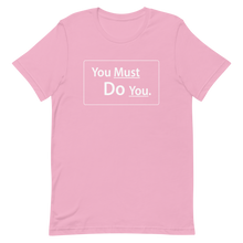 You Must Do You T-Shirt