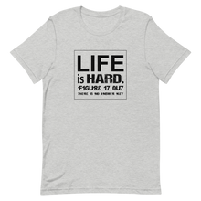 Life Is Hard Short-Sleeve Unisex T-Shirt