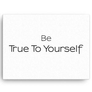 Be True To Yourself Canvas Wall Art