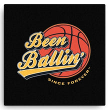 Been Ballin' Since Forever Basketball Canvas Wall Art 2