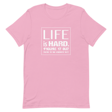 Life Is Hard Short-Sleeve Unisex T-Shirt